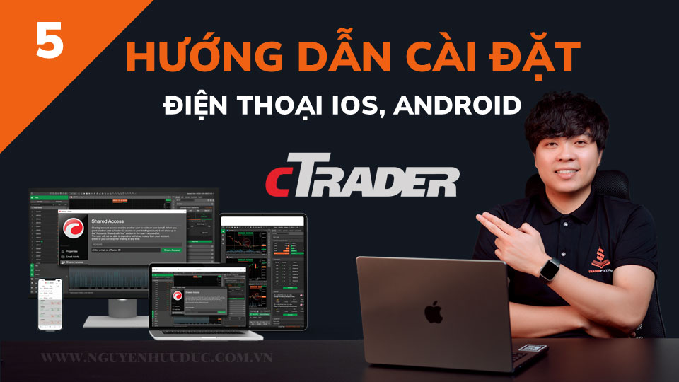 Hướng dẫn cài đặt cTrader trên điện thoại IOS, Android (Bài 5)