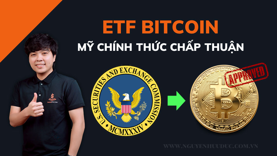 Mỹ-Chính-Thức-Chấp-Thuận-Các-Quỹ-ETF-Bitcoin