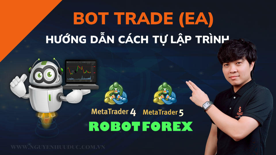 Lập Trình Bot Trade, EA Forex Trên MT4, MT5 Cho Người Mới